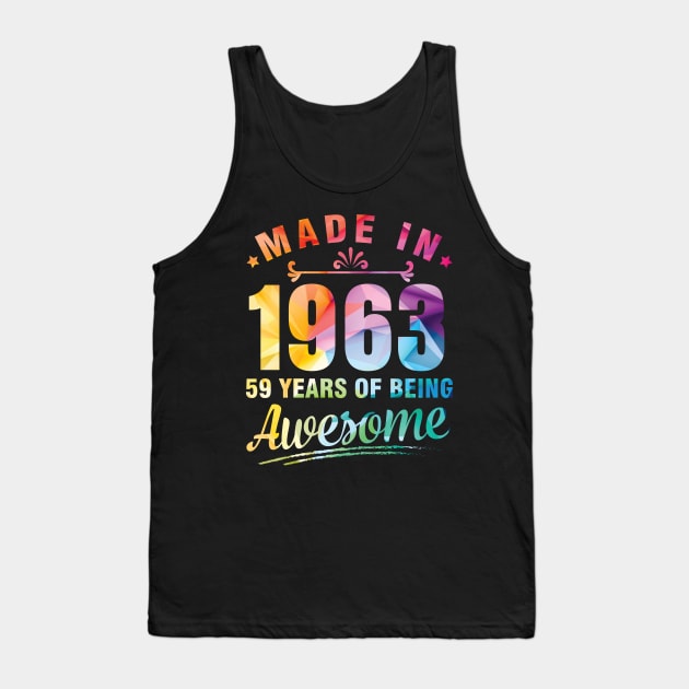 Made In 1963 Happy Birthday Me You 59 Years Of Being Awesome Tank Top by bakhanh123